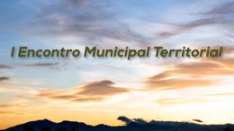 Encontro Municipal Territorial definiu a criação da Coordenação de São Francisco do Conde
