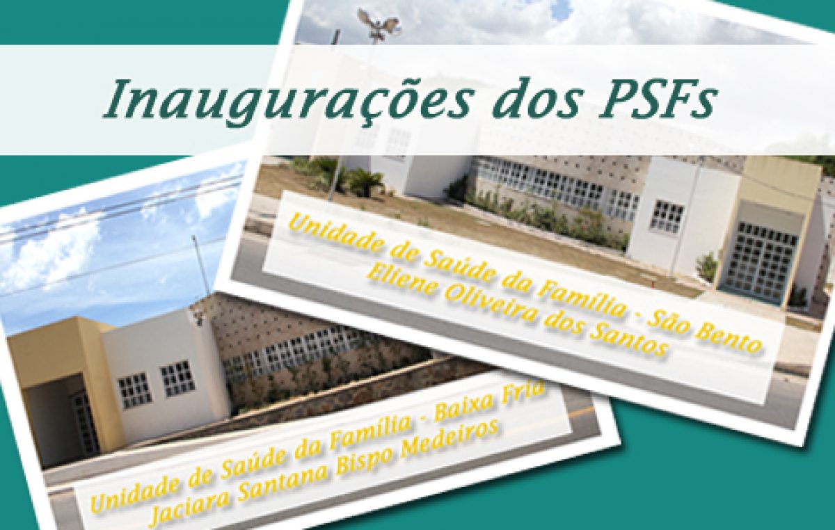 A Prefeitura inaugura duas modernas Unidades de Saúde da Família no município