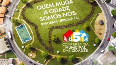 Prefeitura promove dia 23 de maio a 5ª edição da Conferência Municipal das Cidades