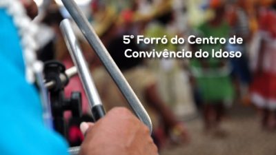 Forró do Centro de Convivência do Idoso abre festejos juninos em São Francisco do Conde