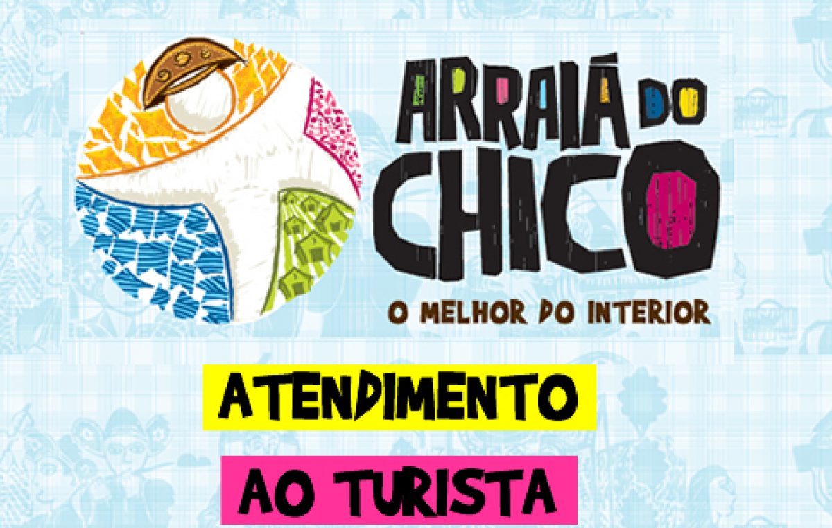 Serviço de Atendimento ao Turista funcionará nos sábados que antecedem o Arraiá do Chico