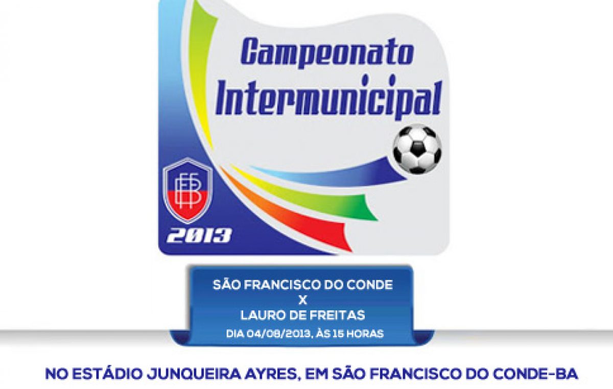 Primeiro jogo do Campeonato Intermunicipal 2013 acontecerá em São Francisco do Conde