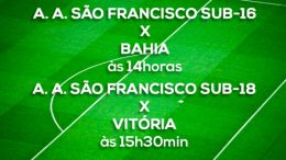 Equipes Sub- 16 e Sub- 18 da A. A. São Francisco jogam amistosos contra o Bahia e o Vitória