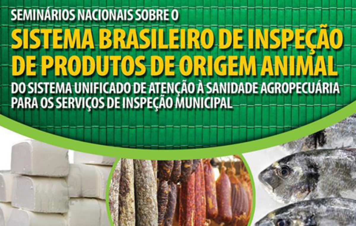 Agricultura e Pesca participa de seminário Nacional de Inspeção de Produto de Origem Animal