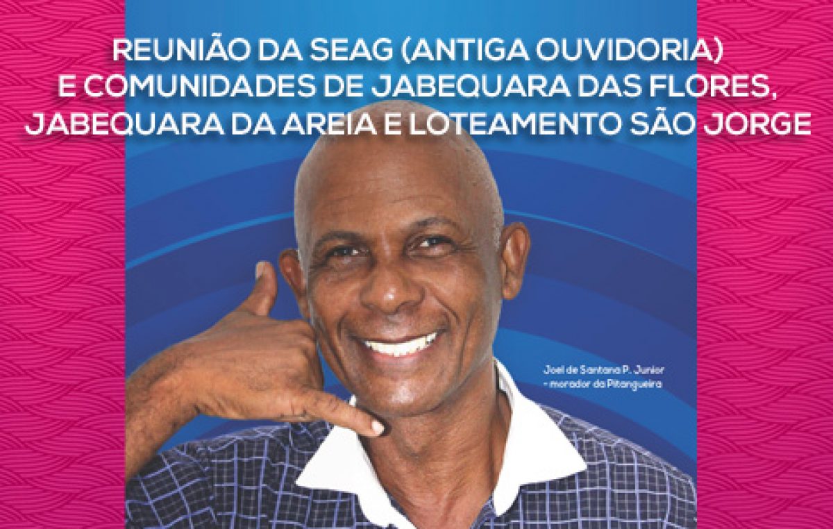 SEAG reunirá com comunidades de Jabequara das Flores, Jabequara da Areia e Loteamento São Jorge