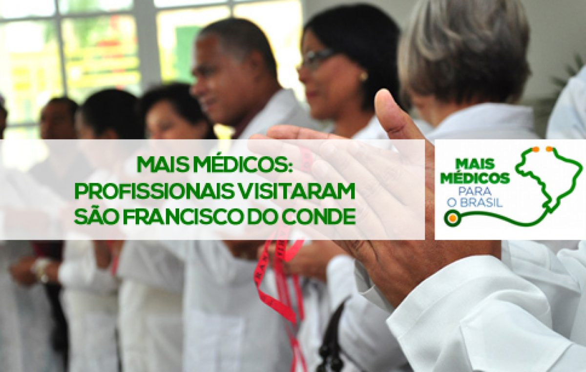 Mais Médicos: profissionais do programa visitaram São Francisco do Conde
