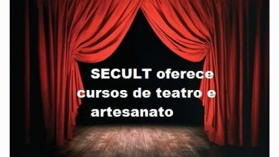 SECULT oferece cursos de Teatro e Artesanato