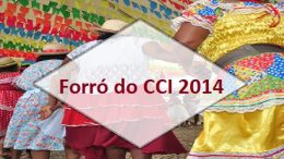 Forró do CCI vai abrir os festejos juninos no Espaço Mestre Chicão