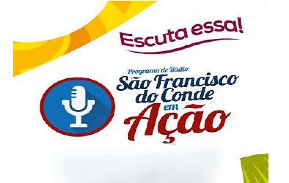 Confira as notícias mais atuais do município no programa de rádio São Francisco do Conde em Ação