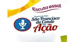 Confira as notícias mais atuais do município no programa de rádio São Francisco do Conde em Ação