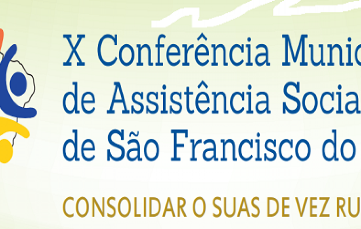 X Conferência Municipal de Assistência Social será realizada nos dias 12 e 13 de agosto