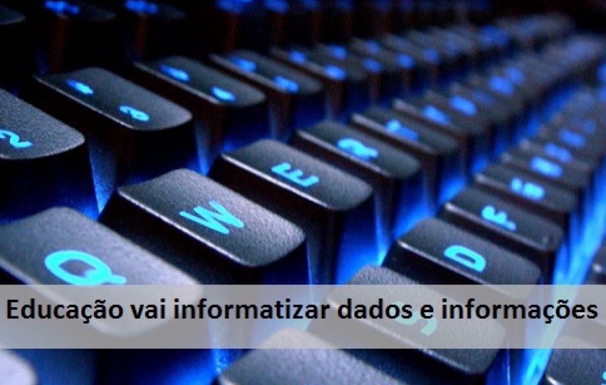 Secretaria da Educação vai informatizar dados e informações através de sistema