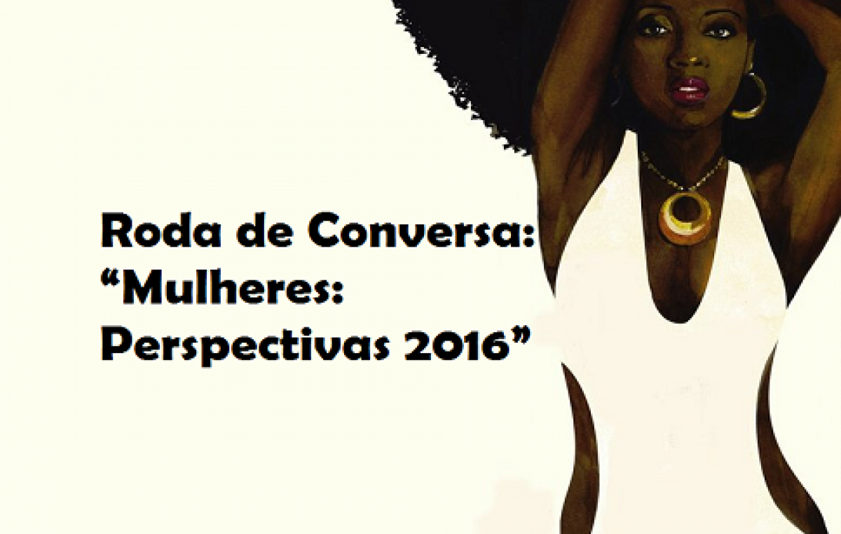 SEDES promoverá Roda de Conversa: “Mulheres: Perspectivas 2016”, nesta terça-feira (29)