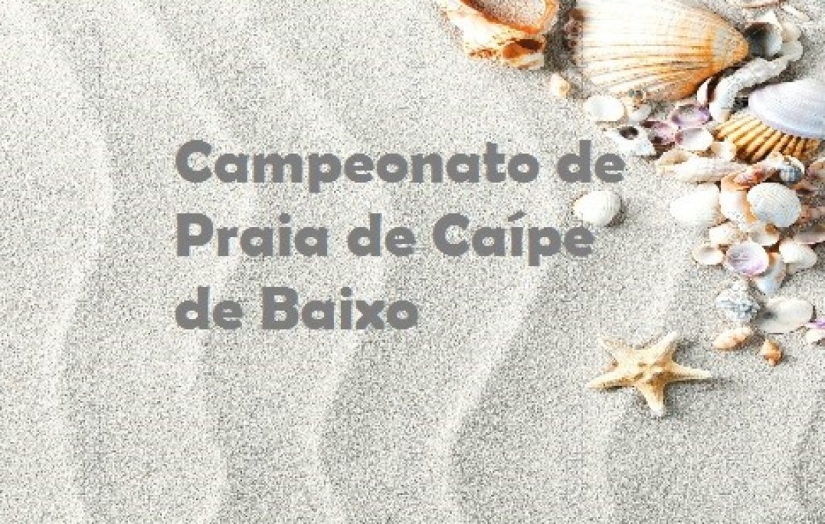 Campeonato de Praia de Caípe de Baixo acontece no domingo (13) e está aberto a comunidade