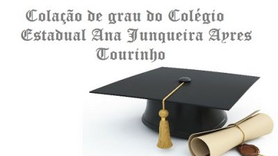 Alunos do Colégio Estadual Ana Junqueira Ayres Tourinho realizam colação de grau