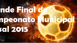 Grande Final do Campeonato Municipal de Futsal 2015 acontece sábado (12)