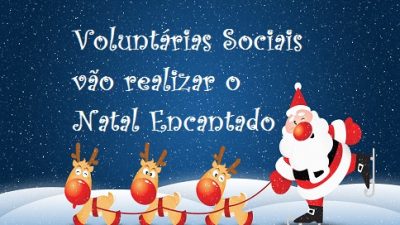 Voluntárias Sociais estão realizando Natal Encantado no Mercado Cultural