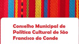 Saiu a lista dos representantes aptos a eleição do Conselho Municipal de Política Cultural de São Francisco do Conde