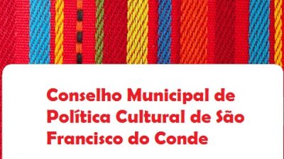 Saiu a lista dos representantes aptos a eleição do Conselho Municipal de Política Cultural de São Francisco do Conde