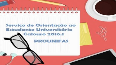 PROUNIFAS disponibiliza Serviço de Orientação ao Estudante Universitário Calouro 2016.1