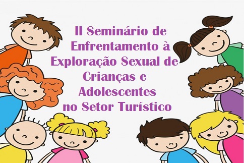 II Seminário de Enfrentamento à Exploração Sexual de Crianças e Adolescentes no Setor Turístico