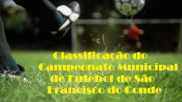 Confira a classificação do Campeonato Municipal de Futebol de São Francisco do Conde edição 2016