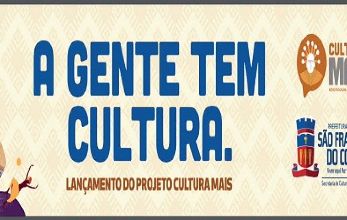 Lançamento do Cultura Mais será dia 20 de maio