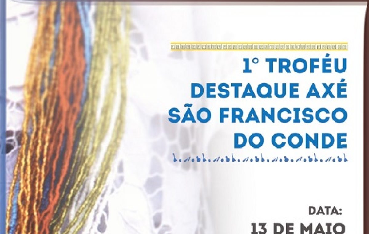 Celebrando o Dia das Religiões de Matriz Africana será entregue o 1° Troféu Destaque Axé São Francisco do Conde