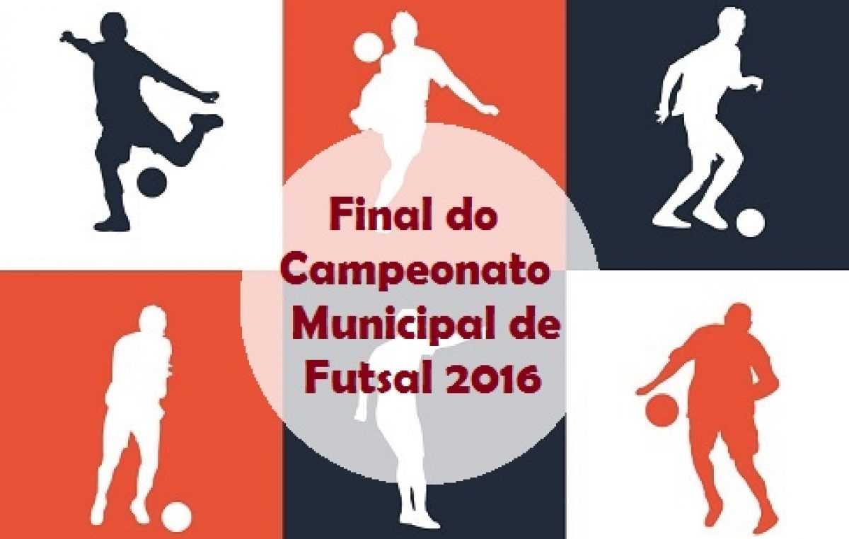 Acontece nesta terça-feira (21) a grande final do Campeonato Municipal de Futsal 2016