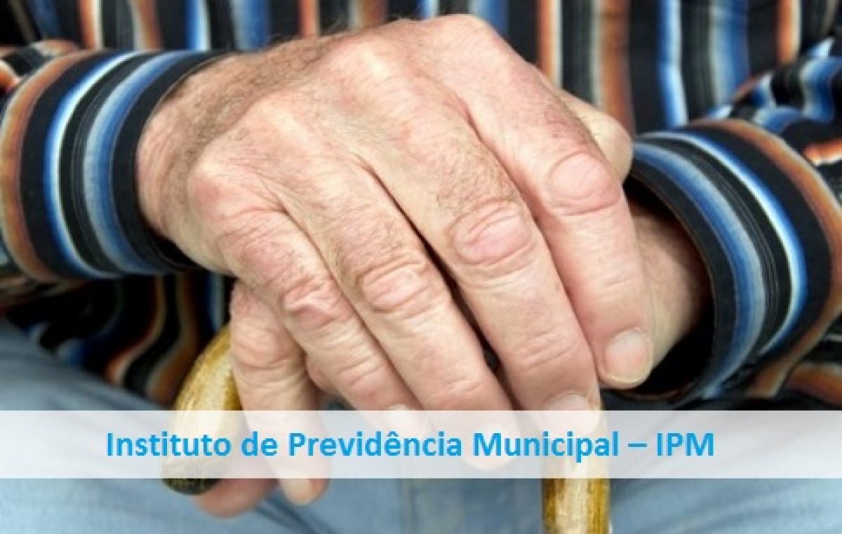 Instituto de Previdência Municipal – IPM está realizando o recadastramento anual dos aposentados e pensionistas