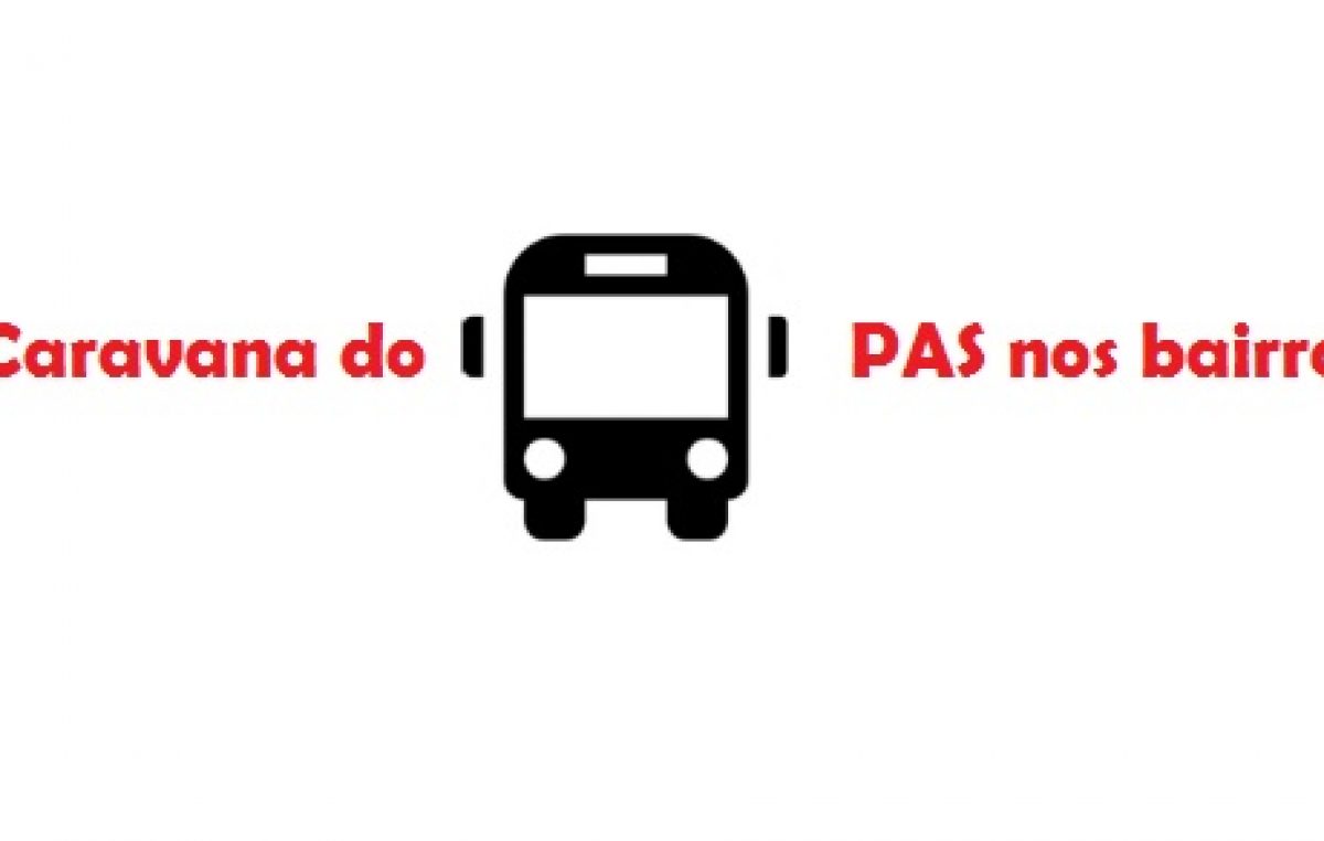 SEDES realizará Caravana do PAS nos bairros do município a partir desta segunda (01)