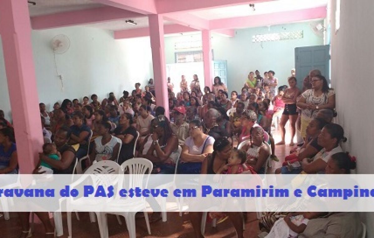 Caravana do PAS esteve em Paramirim e Campinas na última quarta-feira (03)