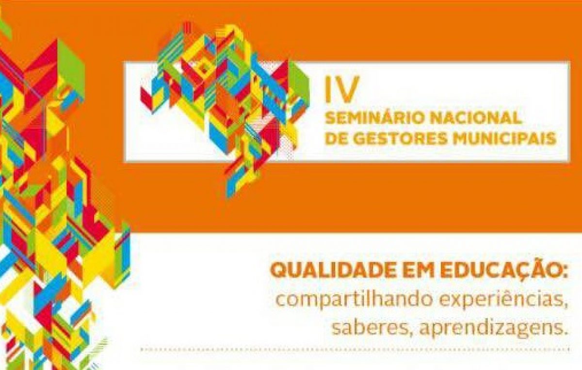 Representantes da SEDUC participam do IV Seminário Nacional de Gestores Municipais