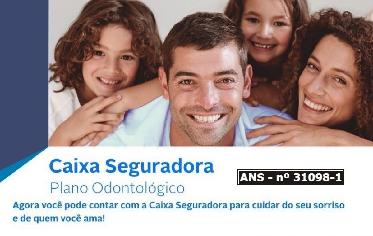 Caixa Seguradora está oferecendo plano odontológico