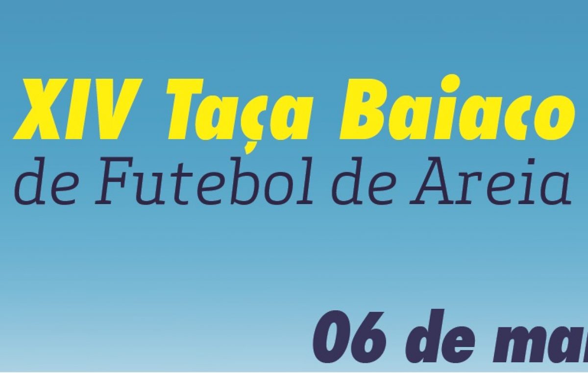 Uma nova data foi marcada para a realização da XIV Taça Baiaco de Futebol de Areia