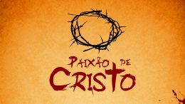 São Francisco do Conde terá espetáculo que relembra a Paixão de Cristo