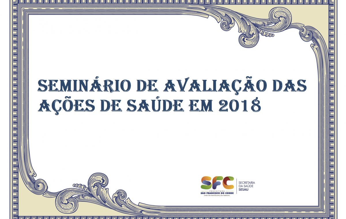São Francisco do Conde irá promover Seminário de Avaliação das Ações de Saúde em 2018 e I Mostra da Atenção Básica, no dia 18 de dezembro, na Câmara de Vereadores
