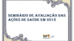 São Francisco do Conde irá promover Seminário de Avaliação das Ações de Saúde em 2018 e I Mostra da Atenção Básica, no dia 18 de dezembro, na Câmara de Vereadores