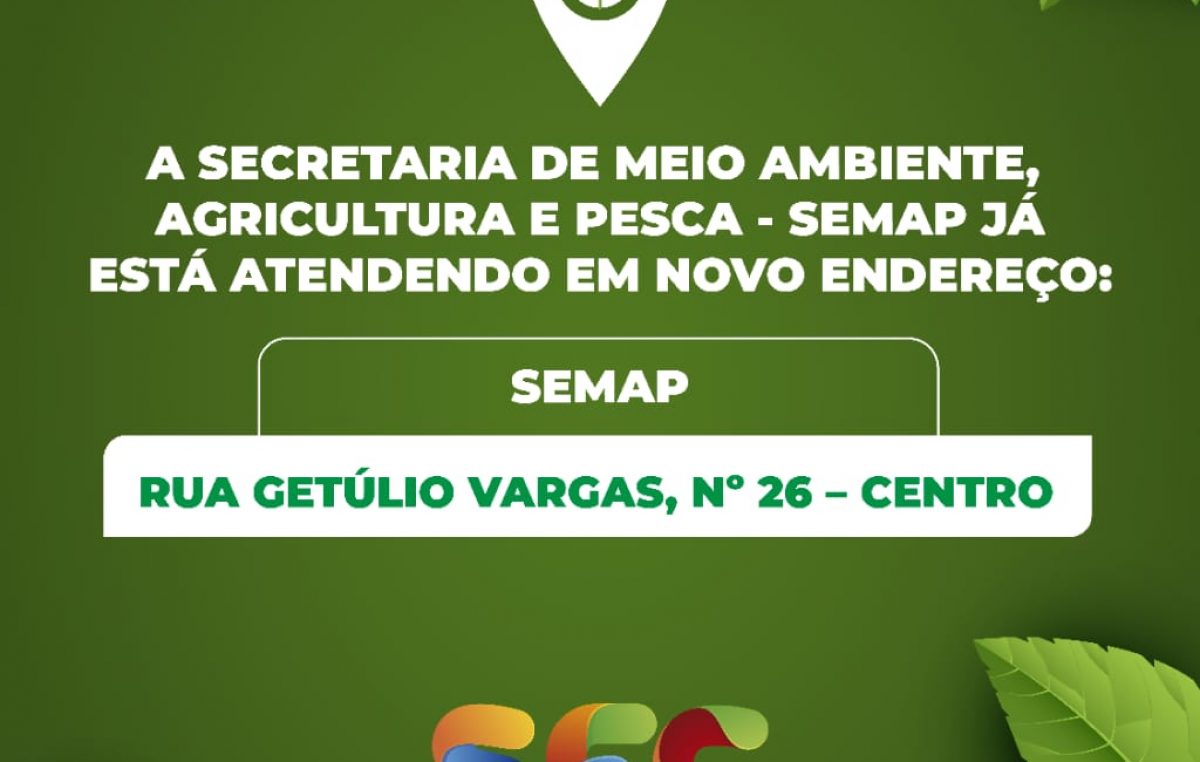 Secretaria Municipal de Meio Ambiente, Agricultura e Pesca (SEMAP) mudou de endereço