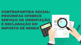 Contrapartida Social: PROUNIFAS oferece serviço de orientação e declaração do Imposto de Renda