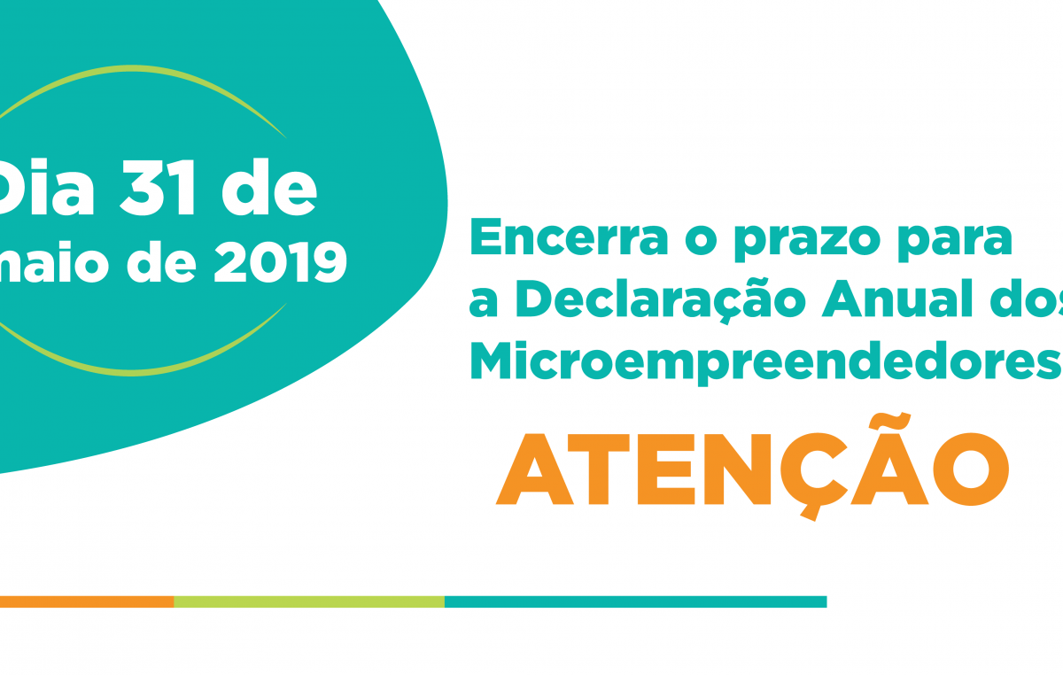 Dia 31 de maio de 2019, se encerra o prazo para a Declaração Anual dos Microempreendedores
