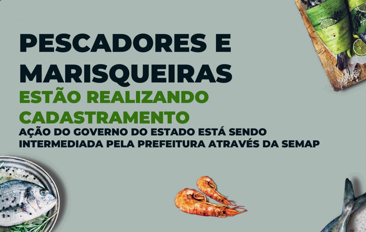 Pescadores e marisqueiras do município estão realizando cadastramento