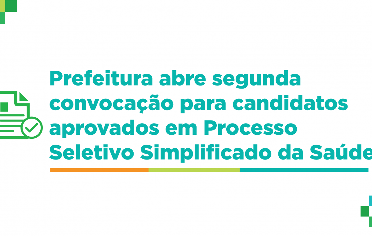 Prefeitura abre segunda convocação para candidatos aprovados em Processo Seletivo Simplificado da Saúde