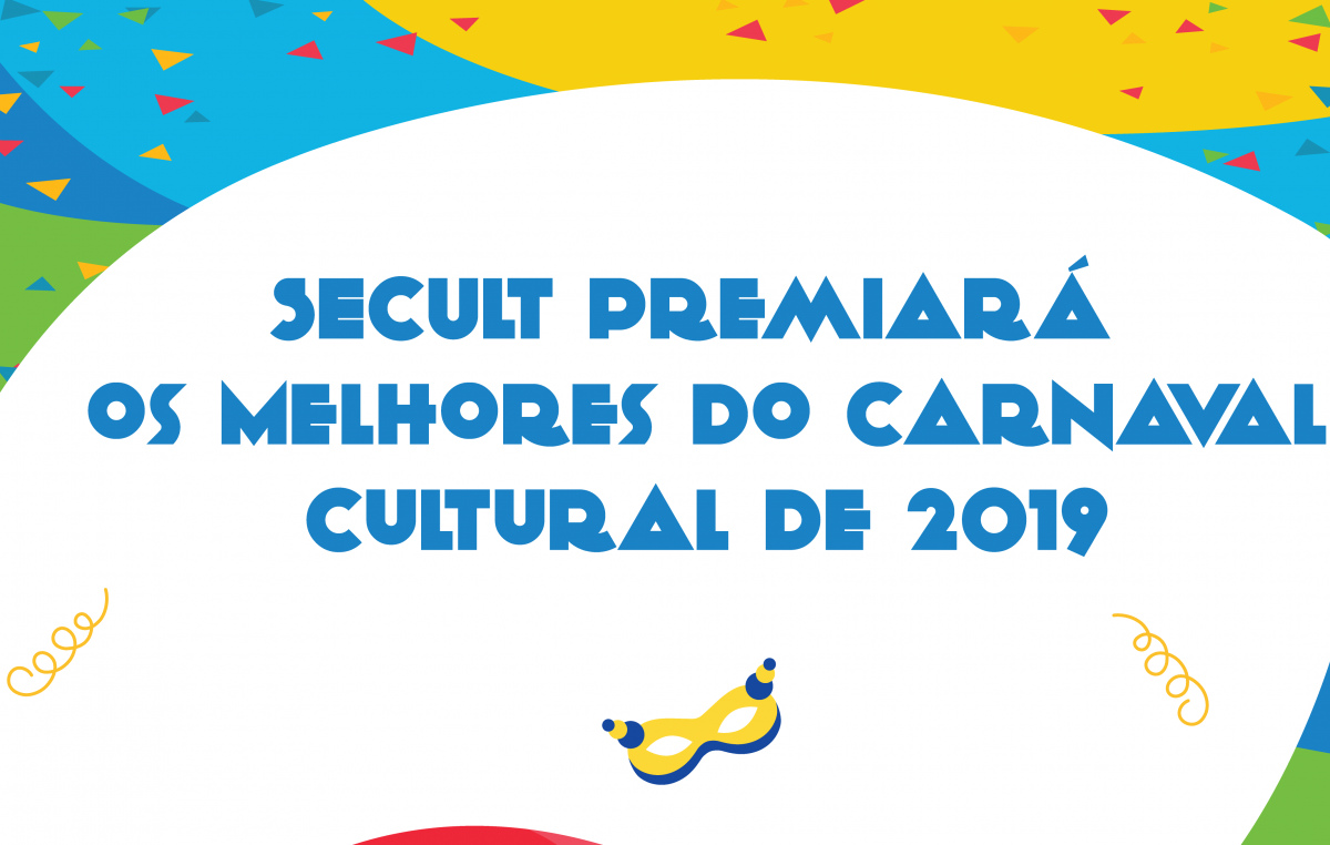 SECULT premiará os Melhores do Carnaval Cultural de 2019