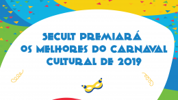 SECULT premiará os Melhores do Carnaval Cultural de 2019