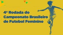 4ª Rodada do Campeonato Brasileiro de Futebol Feminino acontece no dia 14 de abril no Junqueirão