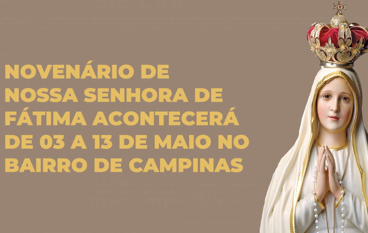 Novenário de Nossa Senhora de Fátima acontecerá de 03 a 13 de maio no bairro de Campinas