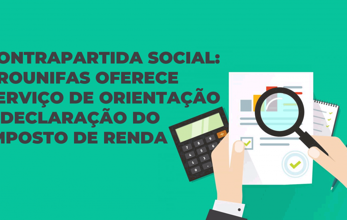 Mudança na data da contrapartida Social – PROUNIFAS: Orientação e declaração do Imposto de Renda