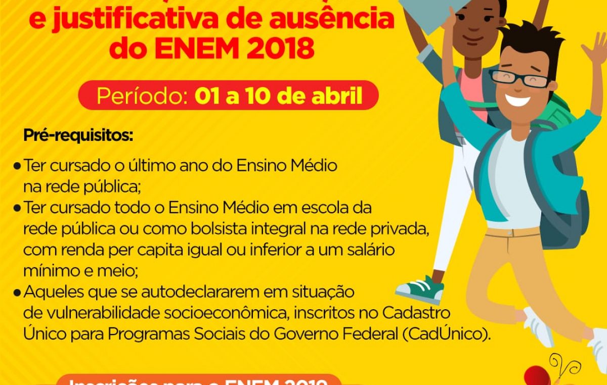 A SEDUC informa que o prazo para o pedido da Isenção e justificativa do ENEM 2018 acaba na quarta-feira (10)