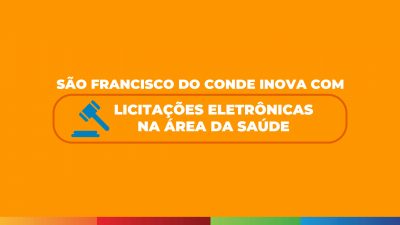 São Francisco do Conde inova com Licitações Eletrônicas na área da Saúde